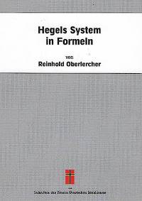 Hegels System in Formeln von Reinhold Ovberlercher